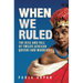When We Ruled: The Rise and Fall of Twelve African Queens and Warriors