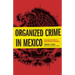 Organized Crime in Mexico: Assessing the Threat to North American Economies