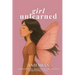 Girl Unlearned: Finding My Voice, Rebuilding My Life, and Breaking Generational Cycles