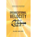 Organizational Velocity: Turbocharge Your Business to Stay Ahead of the Curve