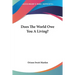 Does The World Owe You A Living?