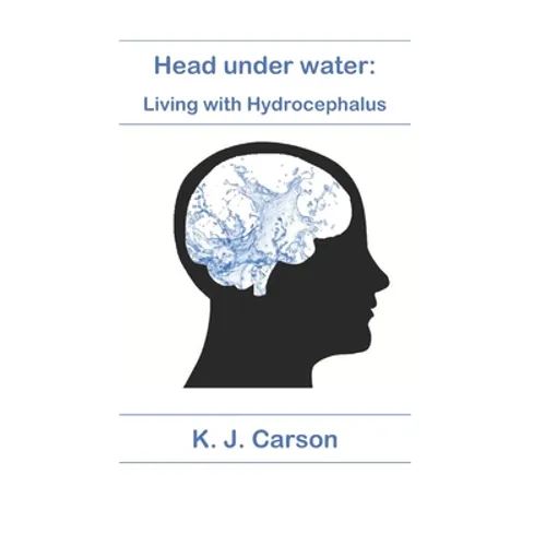 Head under water: Living with Hydrocephalus