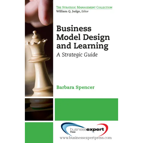 Business Model Design and Learning: A Strategic Guide