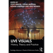 Live Visuals: History, Theory, Practice