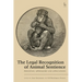 The Legal Recognition of Animal Sentience: Principles, Approaches and Applications