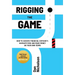 Rigging the Game: How to Achieve Financial Certainty, Navigate Risk and Make Money on Your Own Terms