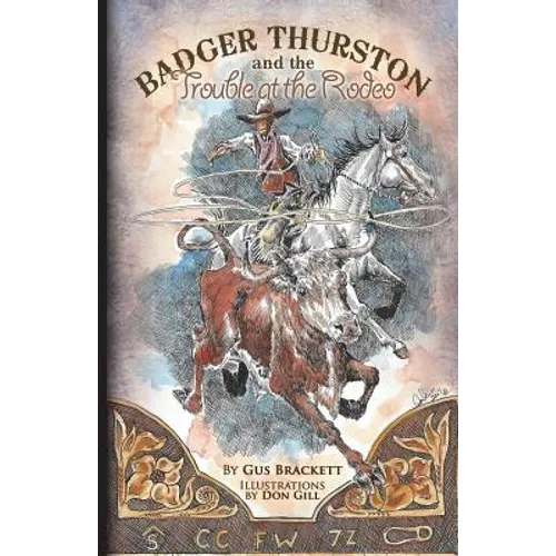 Badger Thurston and the Trouble at the Rodeo