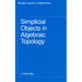 Simplicial Objects in Algebraic Topology