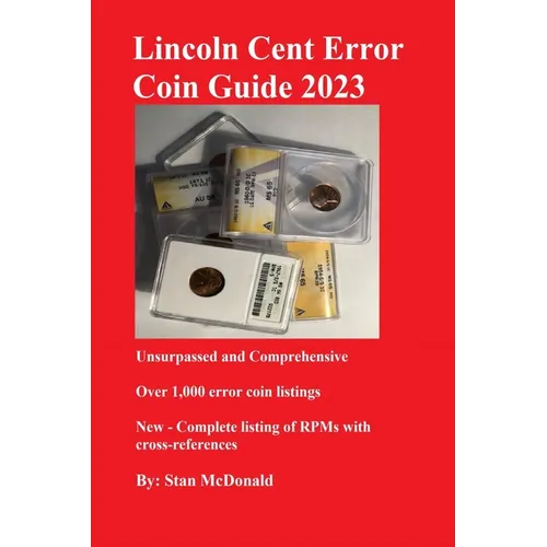 Lincoln Cent Error Coin Guide 2023: Unsurpassed and Comprehensive