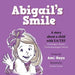 Abigail's Smile: A story about a child with EA/TEF (Esophageal Atresia/ Tracheoesophageal Fistula)