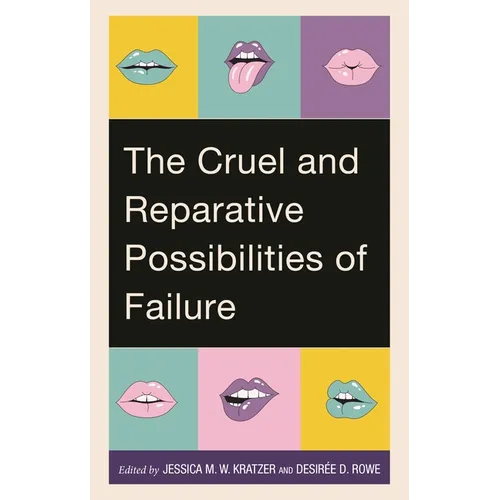 Cruel and Reparative Possibilities of Failure