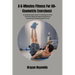 A 6-Minutes Fitness For 60+ (Isometric Exercises): A Comprehensive Guide To Utilizing Isometric Exercises Effectively Maximizing Muscle Growth And Pre