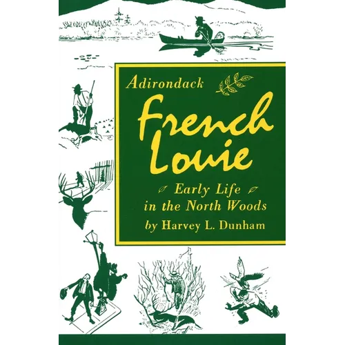 Adirondack French Louie: Early Life in the North Woods