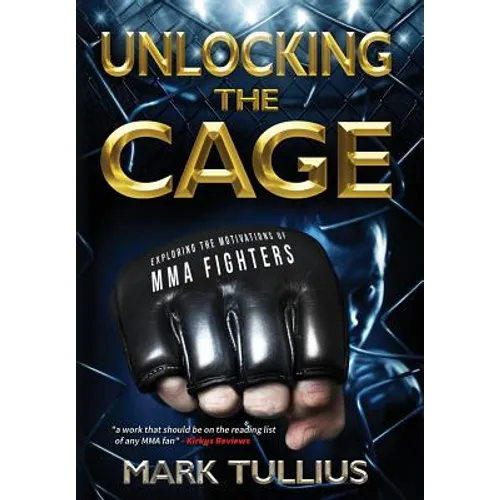 Unlocking the Cage: Exploring the Motivations of MMA Fighters