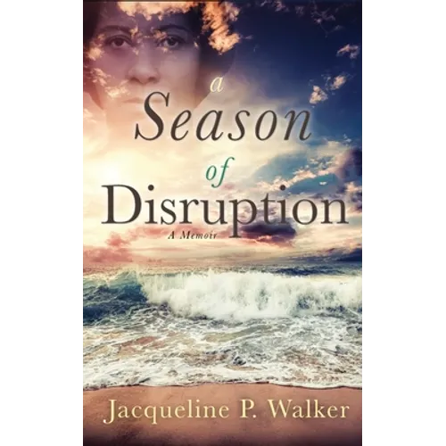 A Season of Disruption: A Memoir