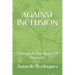 Against Inclusion: Tyranny In The Name Of Diversity