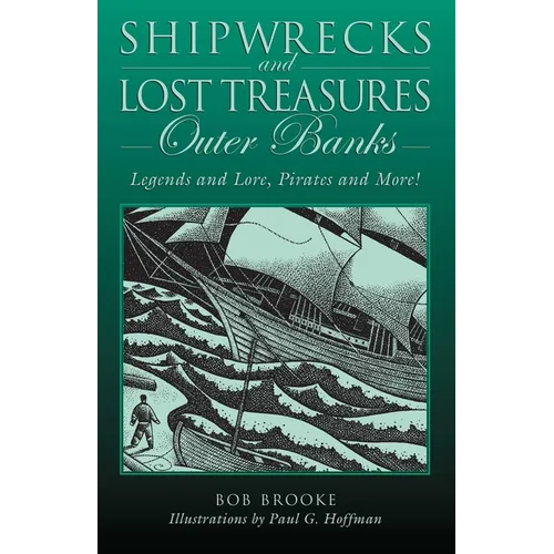 Shipwrecks and Lost Treasures: Outer Banks: Legends And Lore, Pirates And More!