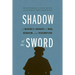 Shadow of the Sword: A Marine's Journey of War, Heroism, and Redemption