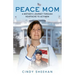Peace Mom: A Mother's Journey Through Heartache to Activism