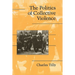 The Politics of Collective Violence
