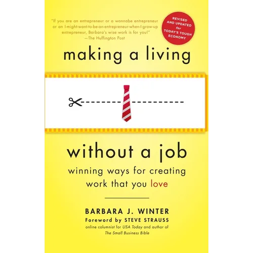Making a Living Without a Job, Revised Edition: Winning Ways for Creating Work That You Love