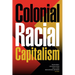 Colonial Racial Capitalism