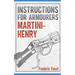 Instructions for Armourers - Martini-Henry: Instructions for Care and Repair of Martini Enfield