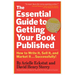 The Essential Guide to Getting Your Book Published: How to Write It, Sell It, and Market It . . . Successfully