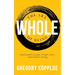 The Art of Being Whole: A personal account of grit, love, and fearless living