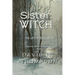 Sister Witch: The Life of Moll Dyer (Legends of the Family Dyer Book 1)