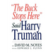 The Buck Stops Here Said Harry Truman
