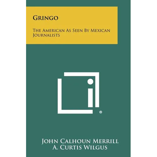 Gringo: The American as Seen by Mexican Journalists