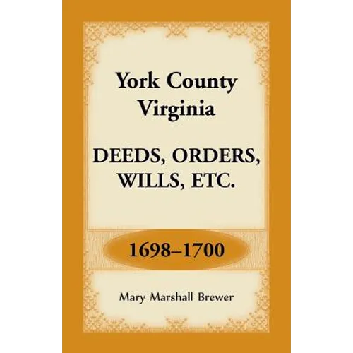 York County, Virginia Deeds, Orders, Wills, Etc., 1698-1700