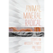 Animal, Mineral, Radical: Essays on Wildlife, Family, and Food