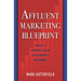 Affluent Marketing Blueprint: Secrets of Confidently Selling To Billionaires & Millionaires