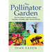 The Pollinator Garden: How to Attract Nature's Heroes - Planting for Birds, Bees, and Butterflies