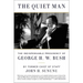 The Quiet Man: The Indispensable Presidency of George H.W. Bush