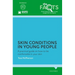 Skin Conditions in Young People: A Practical Guide on How to Be Comfortable in Your Skin