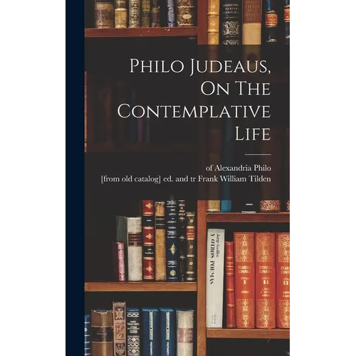 Philo Judeaus, On The Contemplative Life