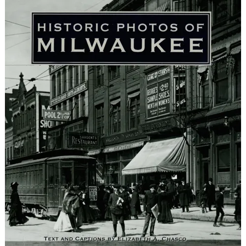 Historic Photos of Milwaukee