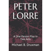 Peter Lorre: A One-Person Play in Two Acts