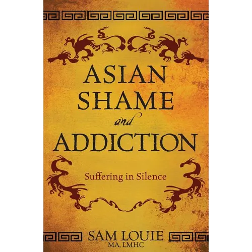 Asian Shame and Addiction: Suffering in Silence