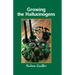 Growing the Hallucinogens: How to Cultivate and Harvest Legal Psychoactive Plants