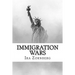 Immigration Wars: The History of U.S. Immigration Policies