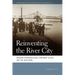 Reinventing the River City: Riparian Infrastructure, Cincinnati Elites, and the Ohio River