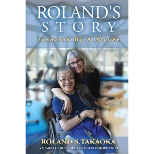 Roland's Story: Inspired By A Stroke
