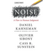 Noise: A Flaw in Human Judgment