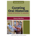 Curating Oral Histories: From Interview to Archive