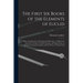 The First Six Books of the Elements of Euclid: With a Commentary and Geometrical Exercises; to Which Are Annexed a Treatise on Solid Geometry, and Sho