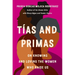 Tías and Primas: On Knowing and Loving the Women Who Raise Us